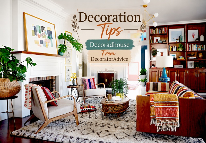 Decoration Tips Decoradhouse From DecoratorAdvice